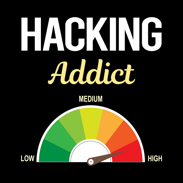 Funny Addict Hacking Hack Hacker by symptomovertake