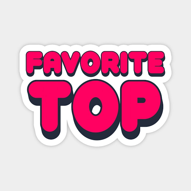 Favorite Top Magnet by JasonLloyd