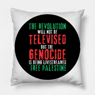 The Revolution Will Not Be Televised But The Genocide Is Being Livestreamed - Round - Flag Colors - Front Pillow