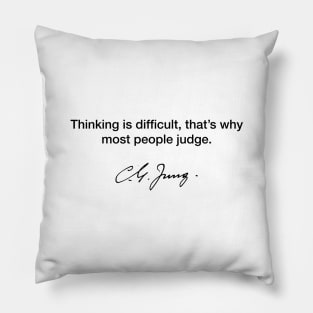 Thinking is difficult - Carl Jung Pillow