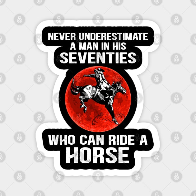 Rides A Horse In His Seventies Magnet by bunnierosoff21835