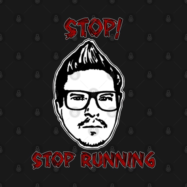 Stop Running by Cult Culture Art 