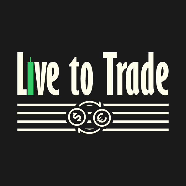 Live to Trader by BERMA Art
