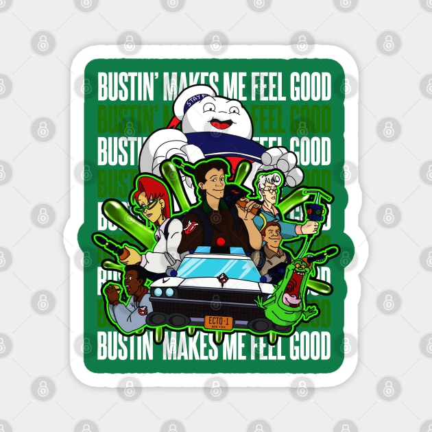 Bustin' Makes me Feel Good Magnet by Meta Cortex