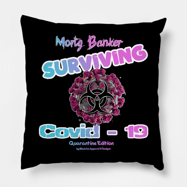 Mortgage Banker Surviving Covid-19 Pillow by Black Ice Design