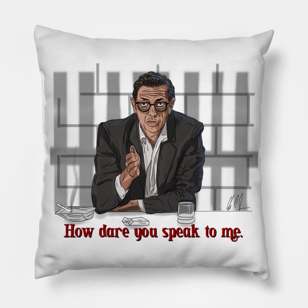 Goldblum Secrets: How Dare You Speak To Me Pillow by 51Deesigns