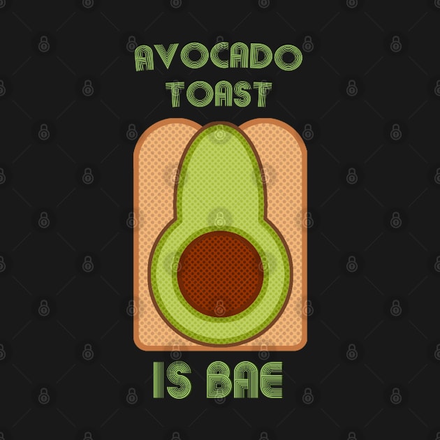 Avocado Toast is Bae by FanboyMuseum