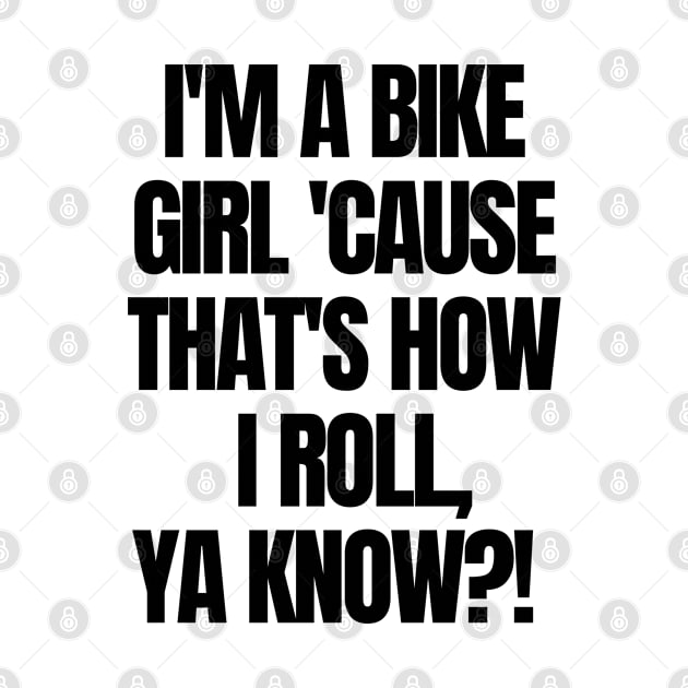 I'm a bike girl. by mksjr