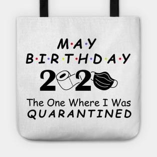 May Birthday 2020 Quarantine Social Distancing Birthday May girl birthday Quarantined Gift Idea, born in May Tote