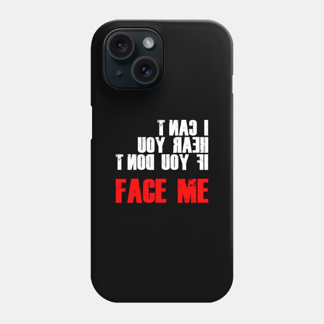 I CAN'T HEAR YOU IF YOU CAN'T FACE ME - DEAF PRID Phone Case by mangobanana