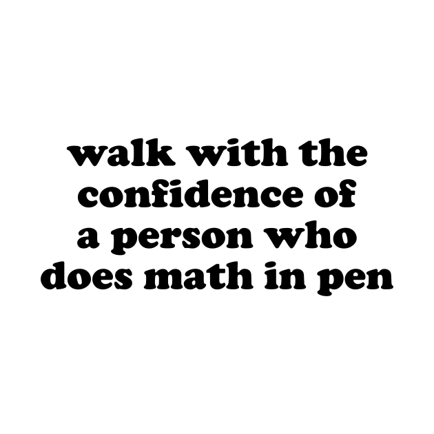 Walk with Confidence Shirt Math Meme by Y2KSZN