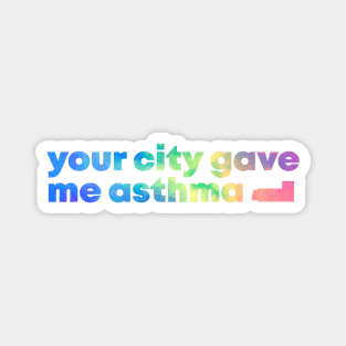 your city gave me asthma colorful abstract Magnet