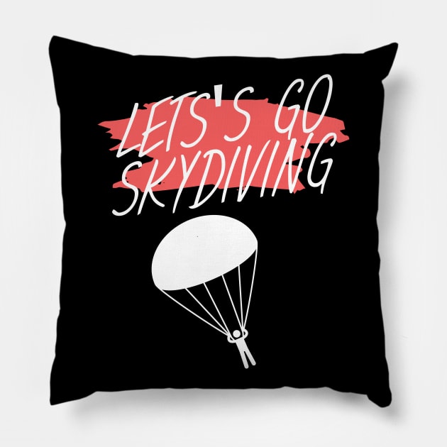 Let's go skydiving Pillow by maxcode