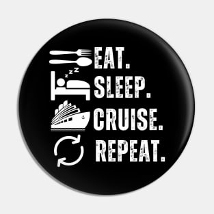 Eat Sleep Cruise Repeat Pin