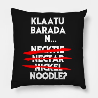 Klaatu Barada Nectie? Pillow