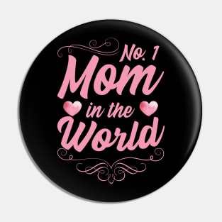 No. 1 mom in the world Pin