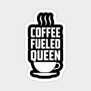 Coffee Fueled Queen Mothers Day Design Magnet