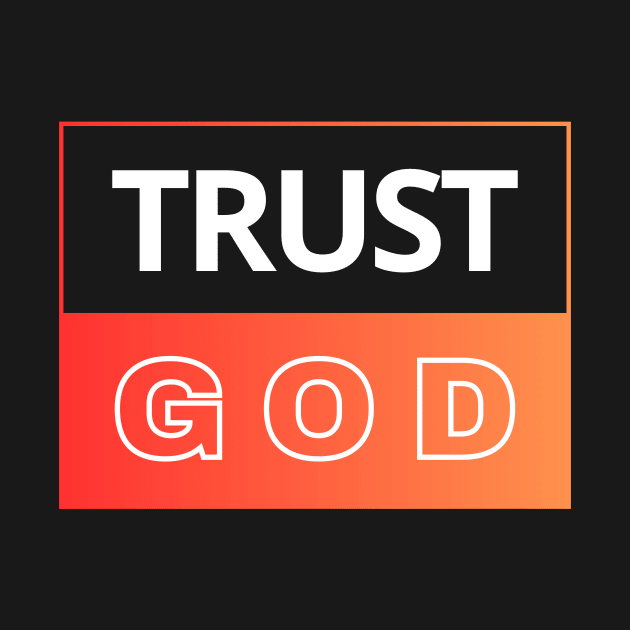 Trust God | Christian by All Things Gospel