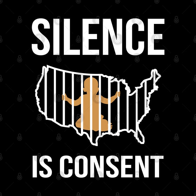 Silence is Consent Babies in Cages by EthosWear