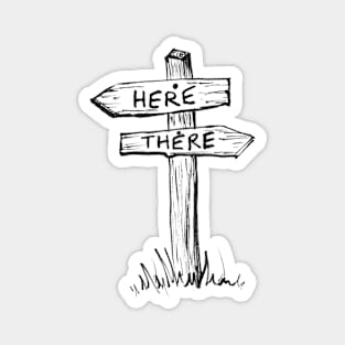 Here or There Magnet