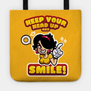 Keep Your Head Up And Smile! Tote