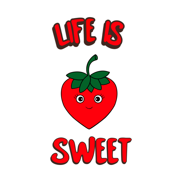 LIFE Is Sweet Strawberry Lover by SartorisArt1