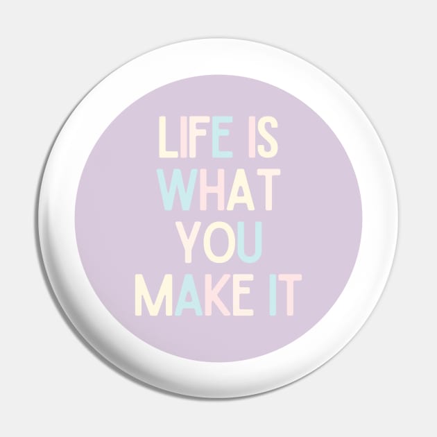 Life Is What You Make It - Positive Quotes Pin by BloomingDiaries