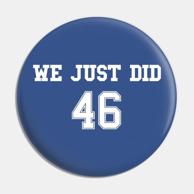 We Just Did 46 (Jersey Front) Pin by stuffbyjlim