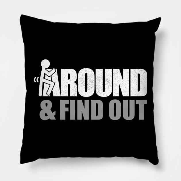 Fuck Around and Find Out - Funny Pillow by Design Malang