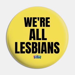 We're all lesbians | Rainbow Dreams Shirt | The Prom Pin