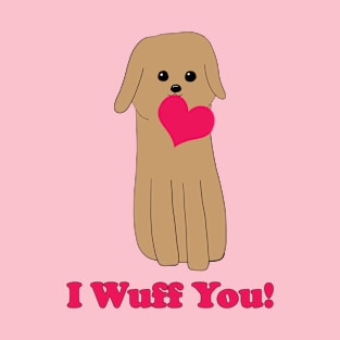 I Wuff You! (Dog With Heart) T-Shirt