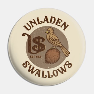 The Unladen Swallows Pin