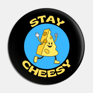 Stay Cheesy | Cheese Pun Pin