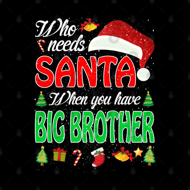 Who Needs Santa When You Have Big Brother Christma by intelus