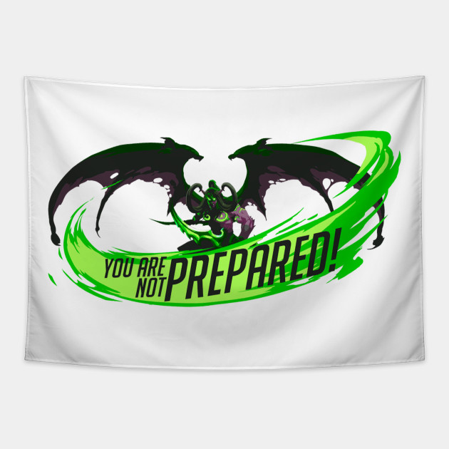 You Are Not Prepared Illidan Tapestry Teepublic