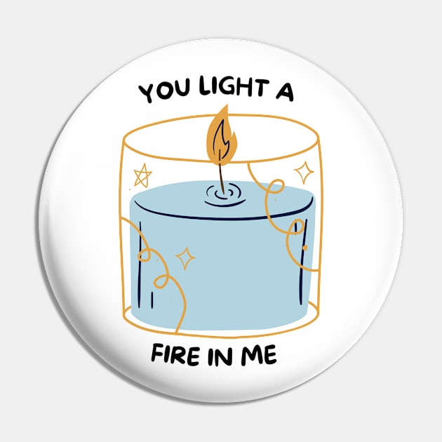 You Light a Fire in Me Pin by BotanicalWoe