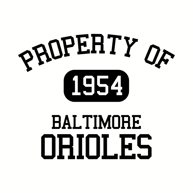 Property of Baltimore Orioles by Funnyteesforme