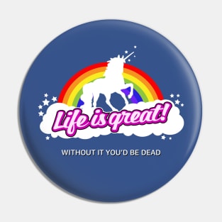 Life is great (unicorn) Pin