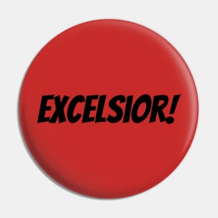 EXCELSIOR! Pin