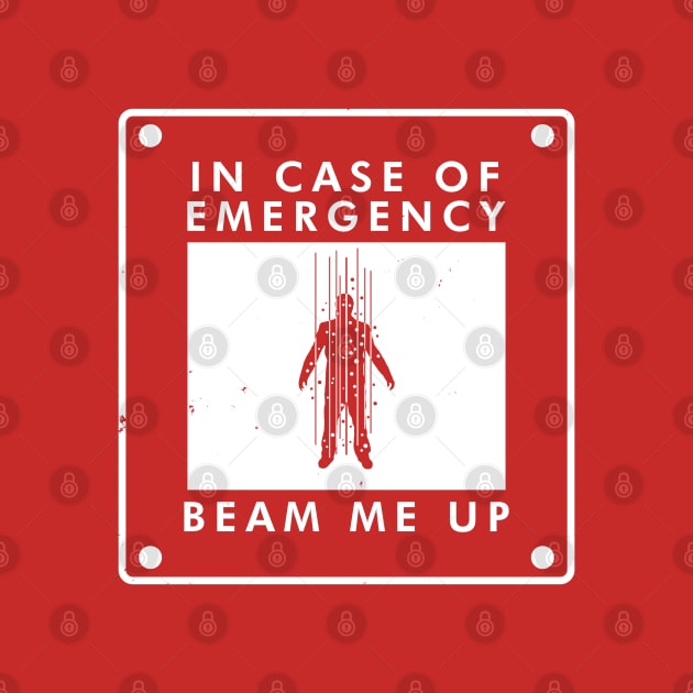 Beam Me Up In Case Of Emergency Funny Sci-fi Trekkie Meme by BoggsNicolas