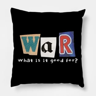 WAR. What is it good for you? Pillow