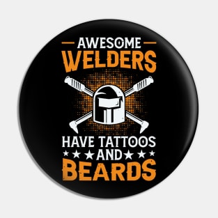 Awesome Welders Have Tatoos And Beards T Shirt For Women Men Pin