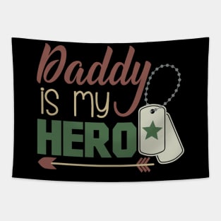 Daddy is My Hero Military Fathers Day Tapestry