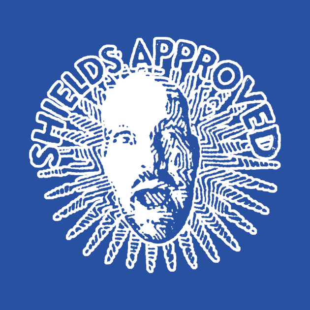 SHIELDS APPROVED - white by Shields