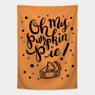 Pretty Oh My Pumpkin Pie Hand Lettered Design Tapestry