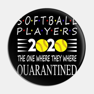 Softball players 2020 the one where we were Quarantined Pin