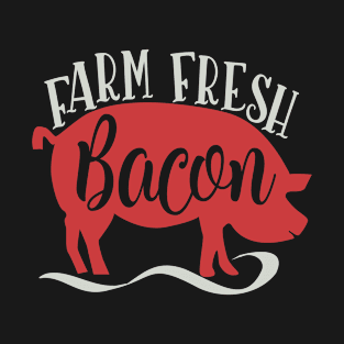 Farm Fresh Bacon T-Shirt