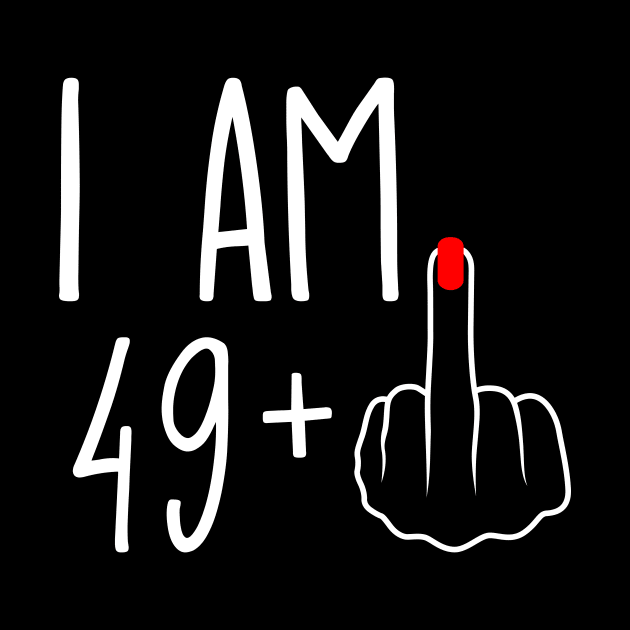 Vintage 50th Birthday I Am 49 Plus 1 Middle Finger by ErikBowmanDesigns