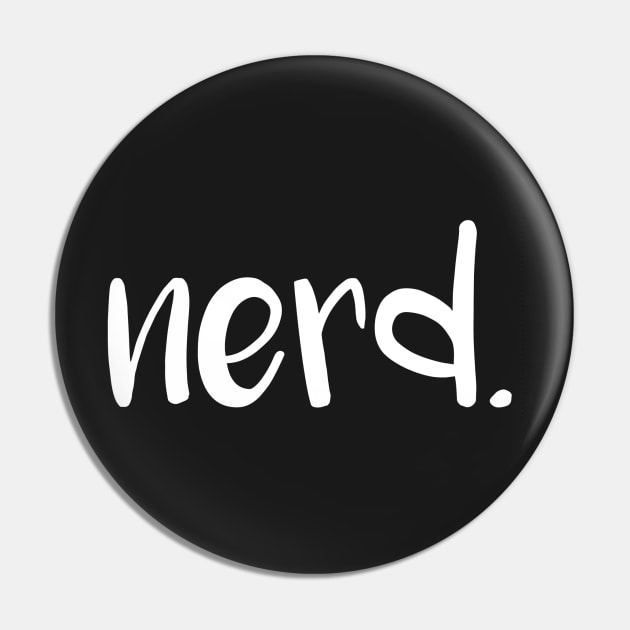 nerd, - white Pin by inphocus