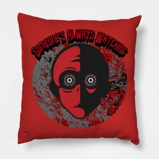 Someone's Always Watching Graphic Pillow